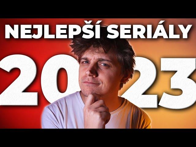 TOP 10 NEJLEPŠÍ SERIÁLY roku 2023!