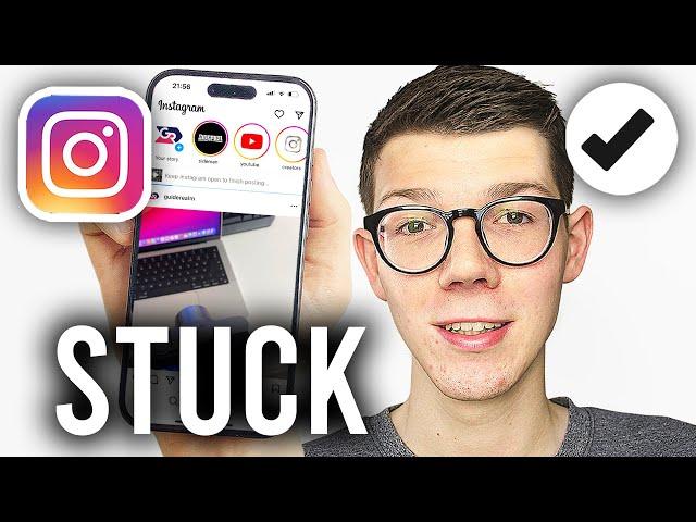 How To Cancel Stuck Upload On Instagram - Full Guide