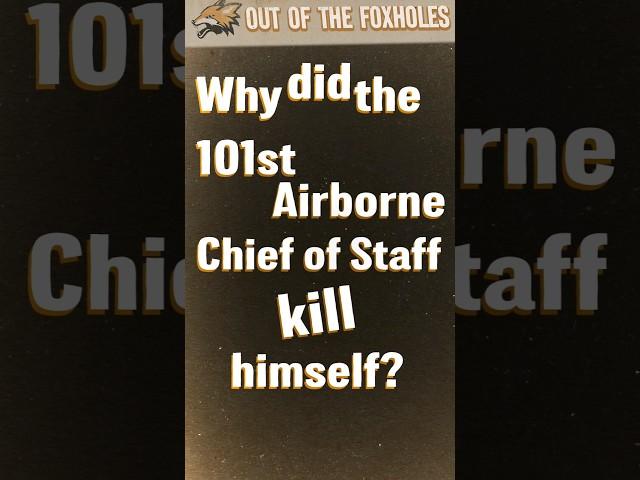Why did the 101st Airborne Chief of Staff Kill himself? - OOTF #shorts