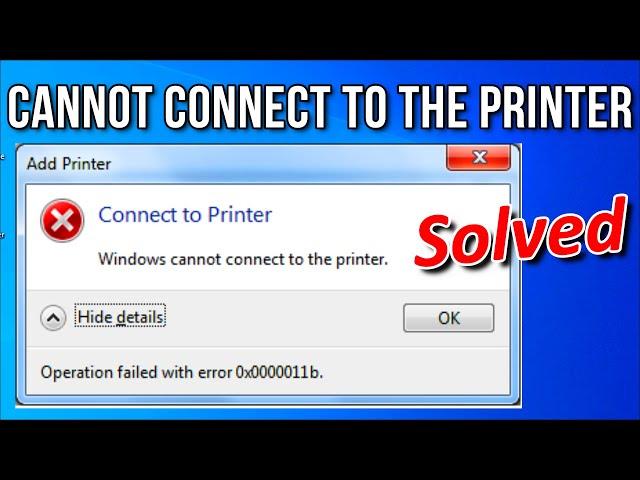 How to Fix Windows Cannot Connect to Printer - Error 0x0000011b |  Printer Error 0x0000011b