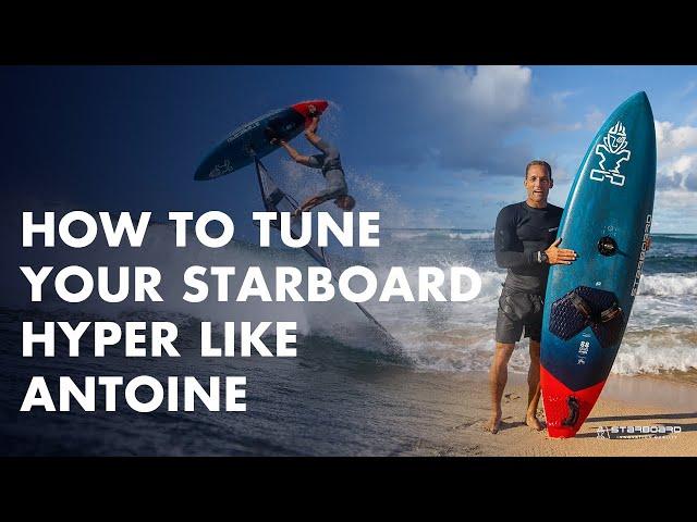 How To Tune Your Starboard Hyper like Antoine Martin