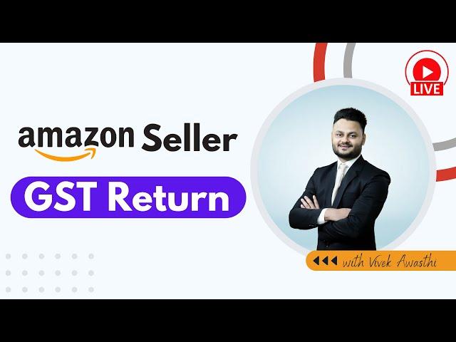 GST Return Filing for Amazon Seller