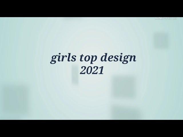 New girls top design 2021| stylish TOP design |