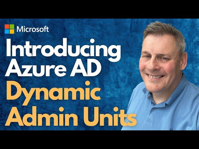 Introducing Azure AD Dynamic Admin Units MUST SEE!