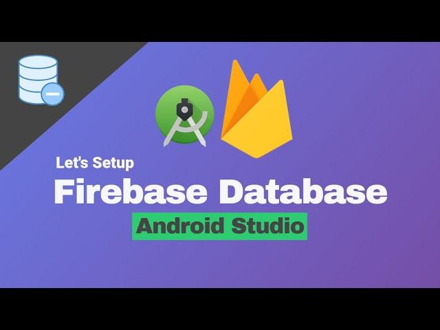 How to Setup Firebase Realtime Database and Android Studio