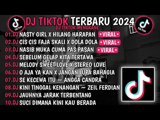 DJ TIKTOK TERBARU 2024  DJ NASTY GIRL X HILANG HARAPAN DJ CIS CIS FAJA SKALI X DOLA VIRAL TIKTOK