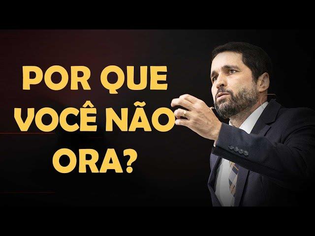 Por que Muitos Cristãos não Oram? - Paulo Junior