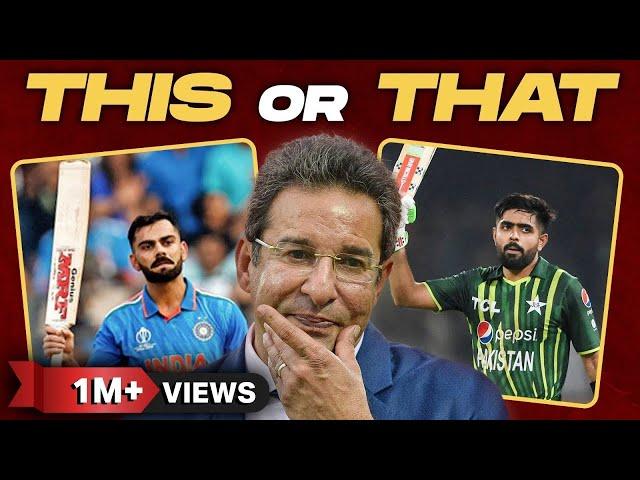 'IPL OR PSL ?' Wasim Akram Picks | This or That | Virat Kohli or Babar Azam