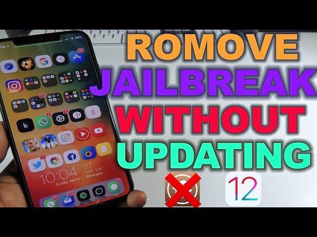 REMOVE JAILBREAK WITHOUT UPDATING YOUR FIRMWARE iOS 12