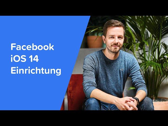 Facebook iOS 14 Update: Anleitung zum Anpassen (Wordpress, Shopify, WIX, Jimdo)