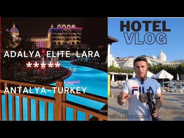 ADALYA ELİTE LARA HOTEL VLOG ANTALYA TÜRKIYE 