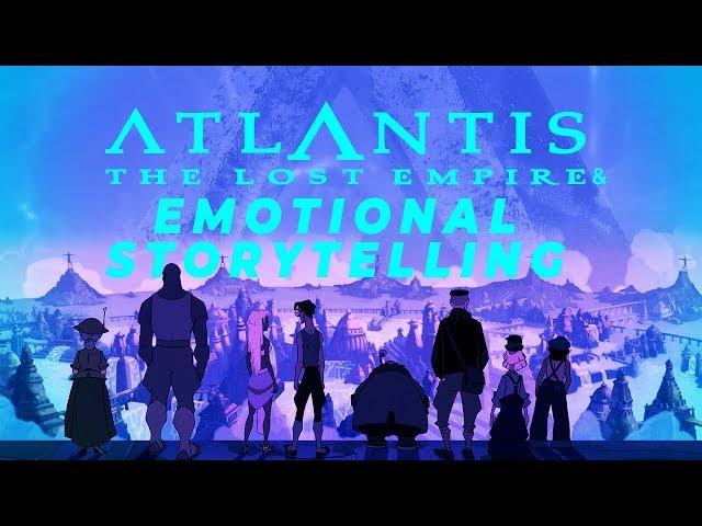 Atlantis: The Lost Empire and Emotional Storytelling - A Video Essay