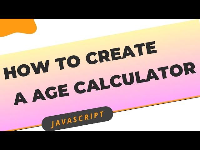 Age calculator javascript code | age calculator app