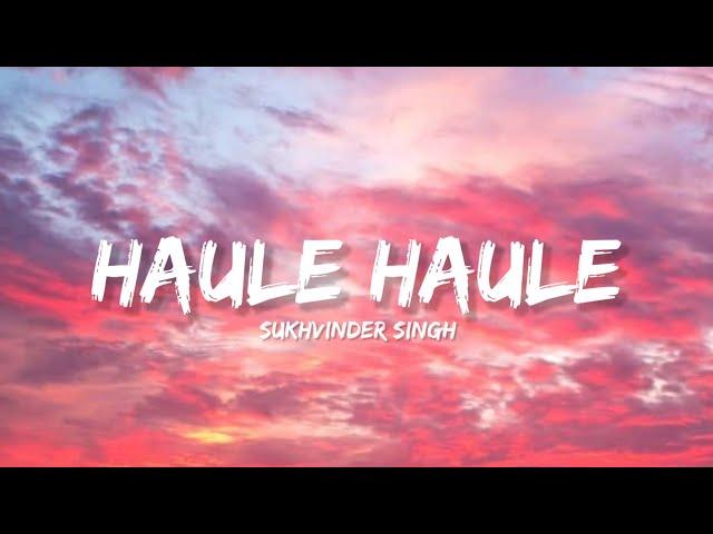 Haule Haule - Sukhwinder Singh (Lyrics) | Lyrical Bam Hindi