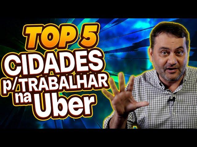 RANKING: AS 5 MELHORES (e 5 piores) CIDADES p/ TRABALHAR na UBER no BRASIL