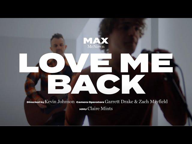 Max McNown - Love Me Back (Official Performance Video)