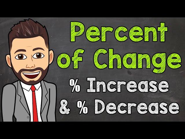 Percent of Change | Percent Increase and Decrease | Math with Mr. J