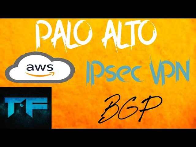 IPsec Site to Site VPN between Palo Alto On-premises and AWS over BGP