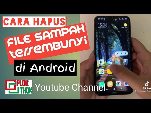 HAPUS file sampah ANDROID  YANG TERSEMBUNYI