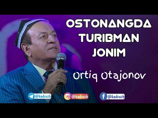 Retro qo‘shiq: Ortiq Otajonov - Ostonangda turibman jonim / Ортиқ Отажонов - Остонангда турибман жон