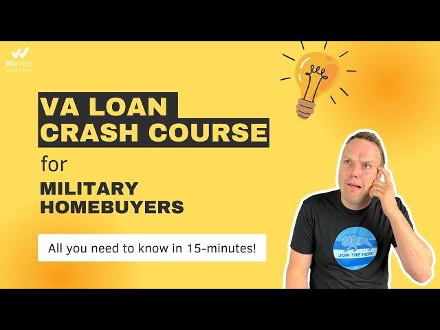 VA Loan Crash Course