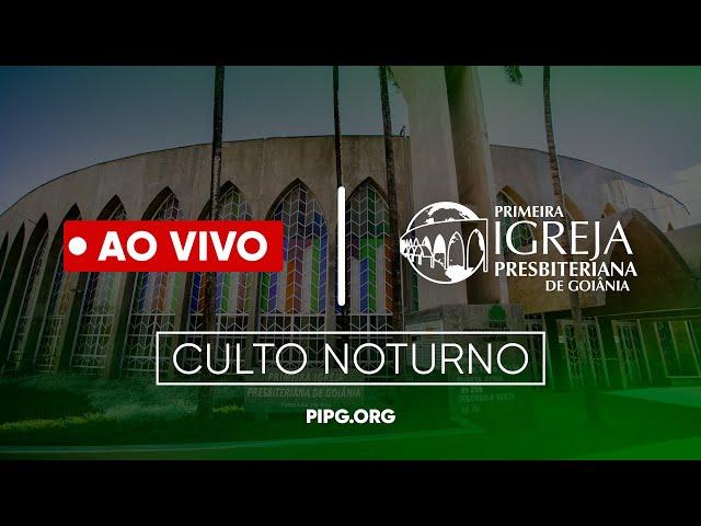 Culto Noturno - AO VIVO | 24/11/24 | 18:00h | PIPG