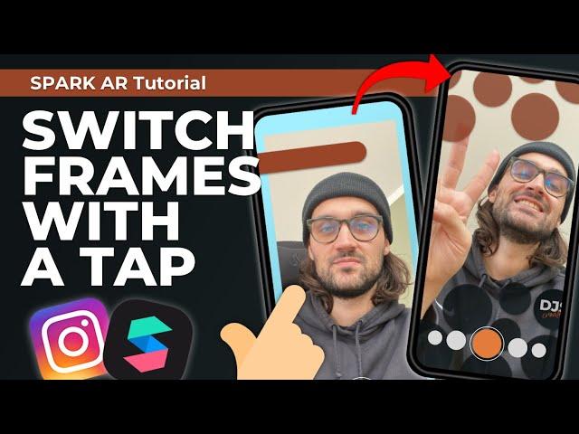 Switch Frames with Tap To Change! Frame Selector Filter | Spark AR Studio Tutorial