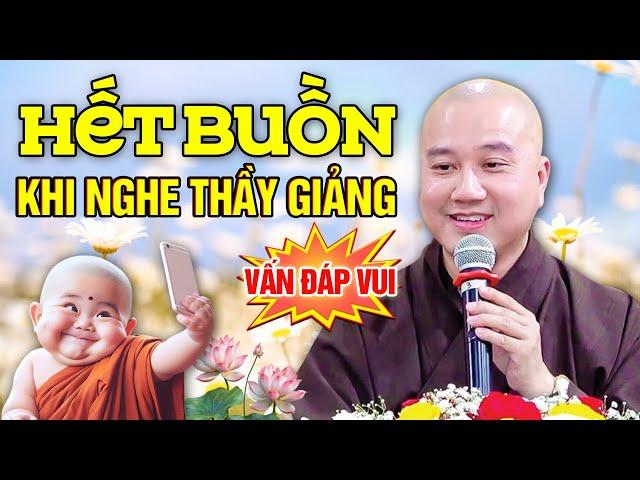 VẤN ĐÁP VUI MỚI NHẤT - HẾT BUỒN KHI NGHE THẦY GIẢNG | Ngày 17/07/2024 - Thầy Thích Pháp Hòa