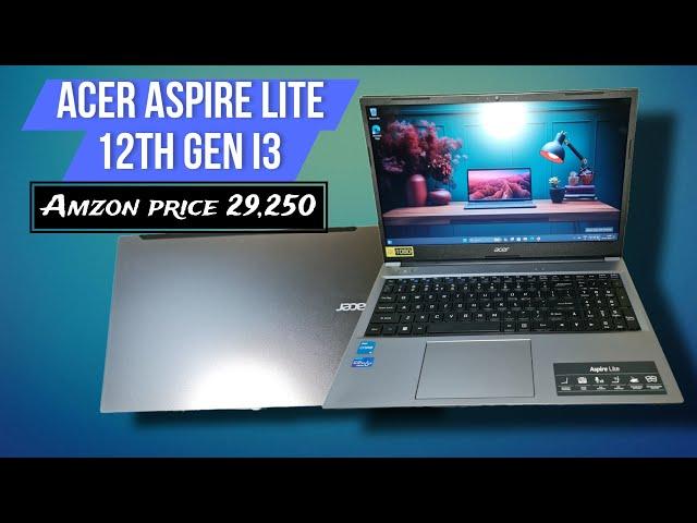 ACER ASPIRE LITE 12th gen i3-1215U // full review & unboxing video  // amazon price Rs=29250