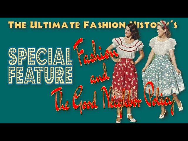 SPECIAL FEATURE: Fashion and The Good Neighbor Policy