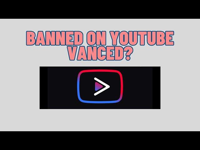 How to Fix YouTube Vanced Banned (2023)