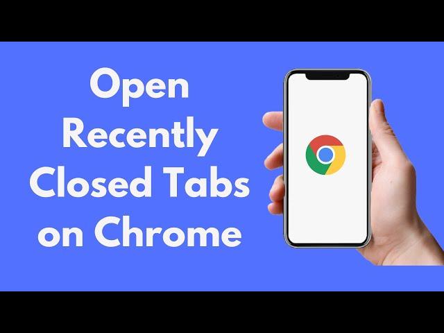 How to Open Recently Closed Tabs on Chrome iPhone (2022)
