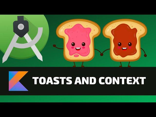 TOASTS AND CONTEXT - Android Fundamentals
