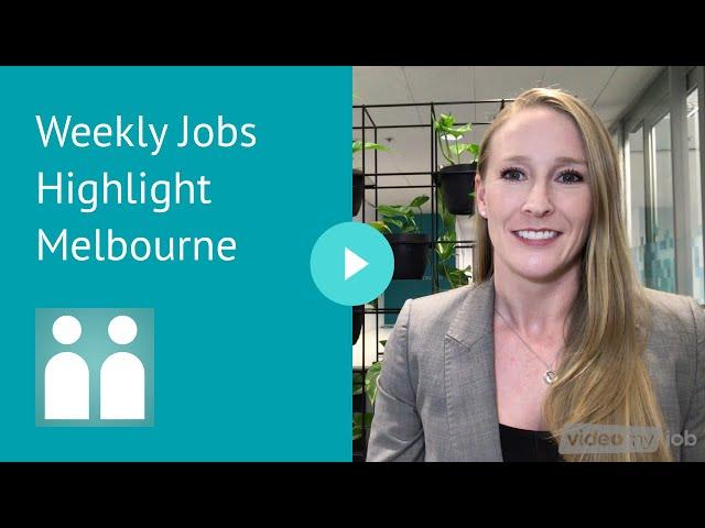 Weekly Jobs Highlight Melbourne