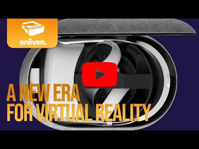 Enliven - A New Era For Virtual Reality