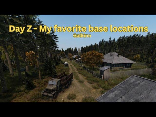 DayZ - My favorite base locations #4 - Galkino