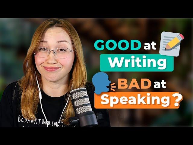 Why WRITING in English is Easy for You, But SPEAKING is Hard — Podcast