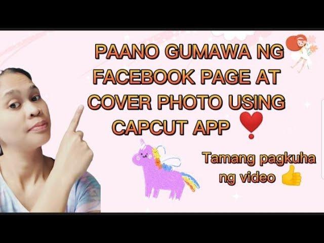 PAANO GUMAWA NG FACEBOOK PAGE?PROFILE PICTURE/COVER PHOTO AT TAMANG SIZE NITO USING CAPCUT APP.