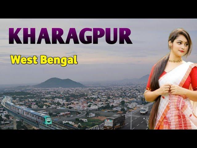 Kharagpur | Educational and Industrial city of West Bengal | Paschim Medinipur 