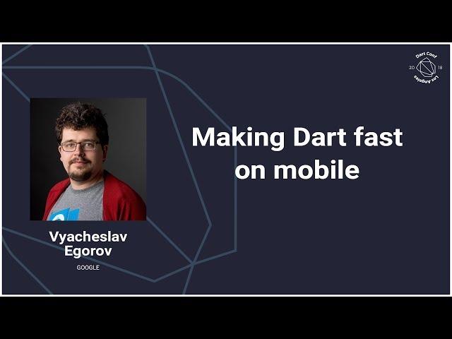 Making Dart fast on mobile (DartConf 2018)