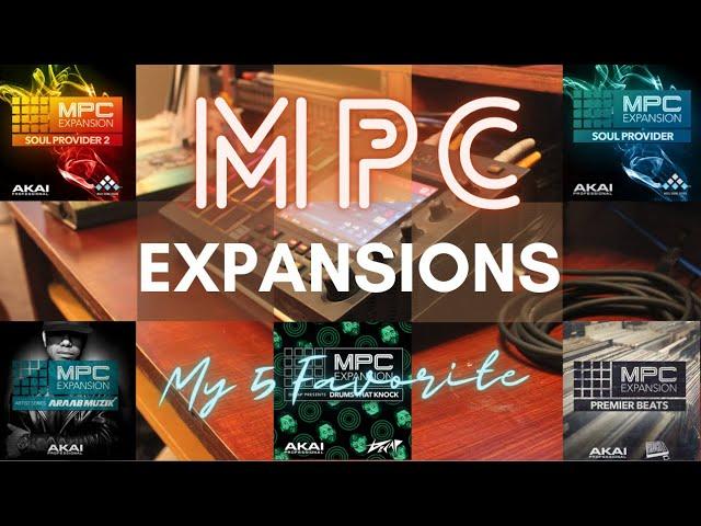 MPC Expansions | My 5 Favorite [ MPC Live/ II, MPC X, MPC One ]