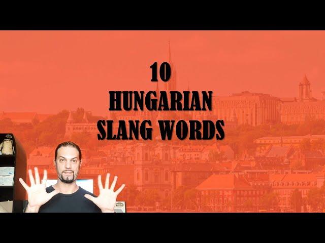 10 HUNGARIAN SLANG WORDS [Hungarian Lesson]