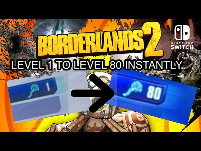 (PATCHED) HOW TO MAKE YOUR CHARACTER LEVEL 1 TO 80 INSTANTLY! | Borderlands 2 Switch