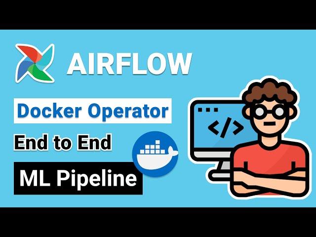 Airflow Tutorial: End-to-End Machine Learning Pipeline with Docker Operator