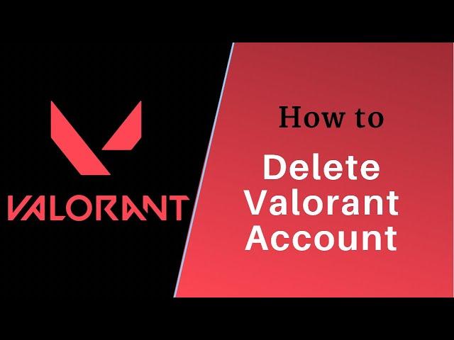 How to Delete your Valorant Account l Riot Games 2021