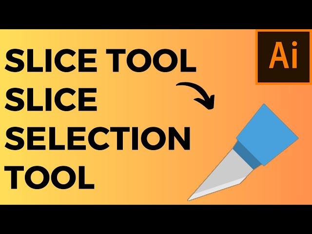 Slice Tool & Slice Selection Tool in Adobe Illustrator