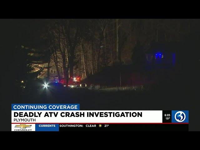 VIDEO: Deadly ATV crash under investigation in Plymouth