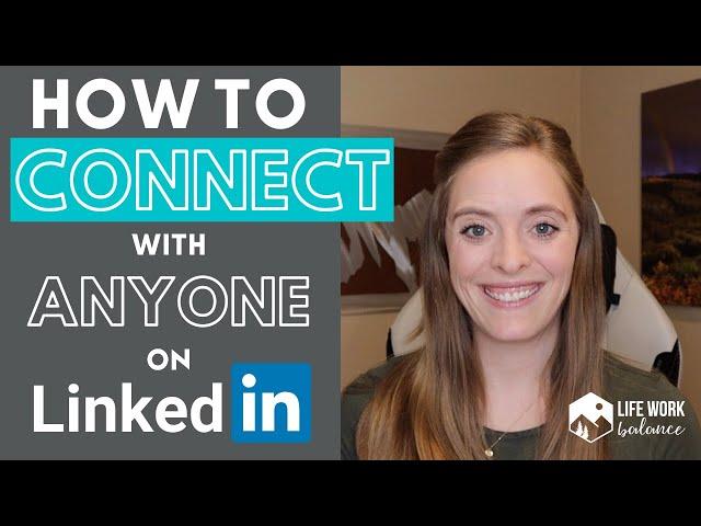 Building Your Network: How to Connect with ANYONE on LinkedIn