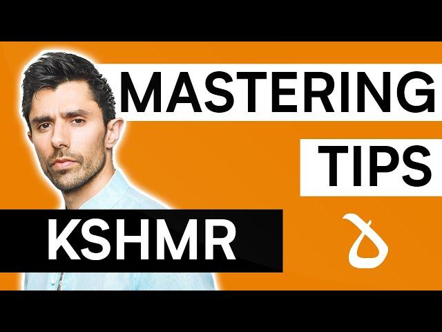 Lessons of KSHMR: Tips for Mastering your Tracks