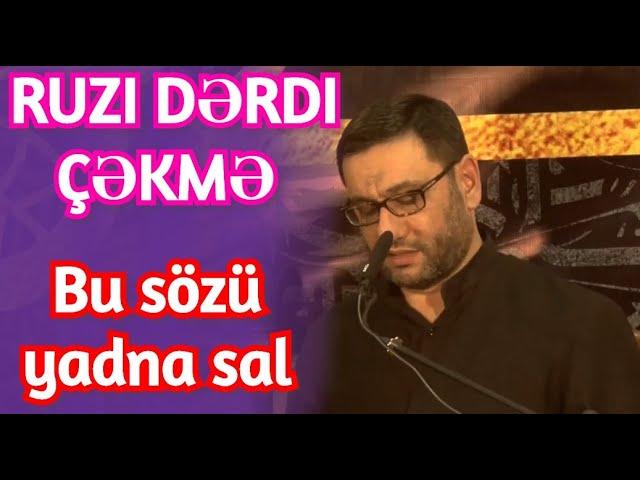 Ruzi dərdi çəkmə bu sözü yadna sal Hacı Şahin 2020